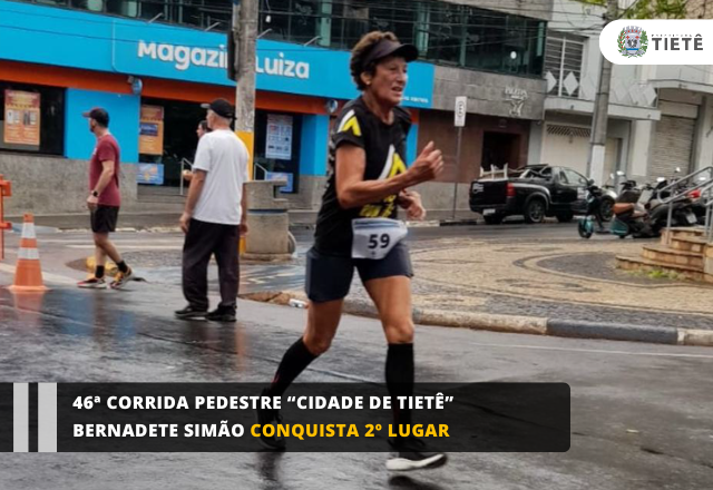 46ª CORRIDA PEDESTRE “CIDADE DE TIETÊ” BERNADETE SIMÃO CONQUISTA 2º LUGAR
