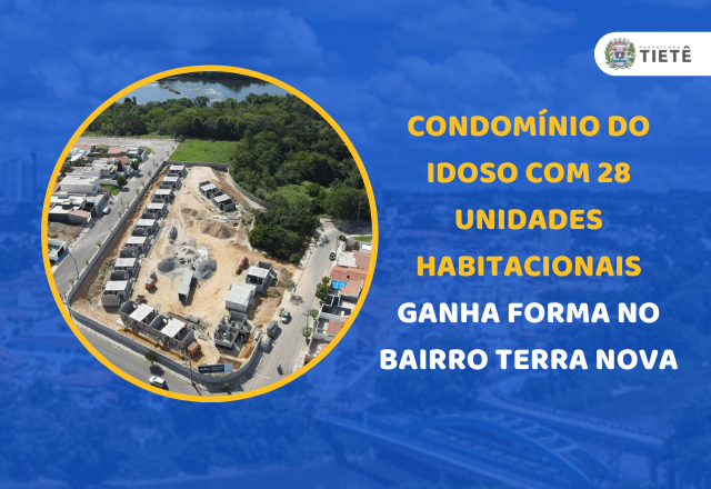 CONDOMÍNIO DO IDOSO COM 28 UNIDADES HABITACIONAIS GANHA FORMA NO BAIRRO TERRA NOVA