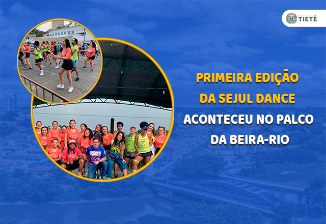 PRIMEIRA EDIÇÃO DA SEJUL DANCE ACONTECEU NO PALCO DA BEIRA-RIO