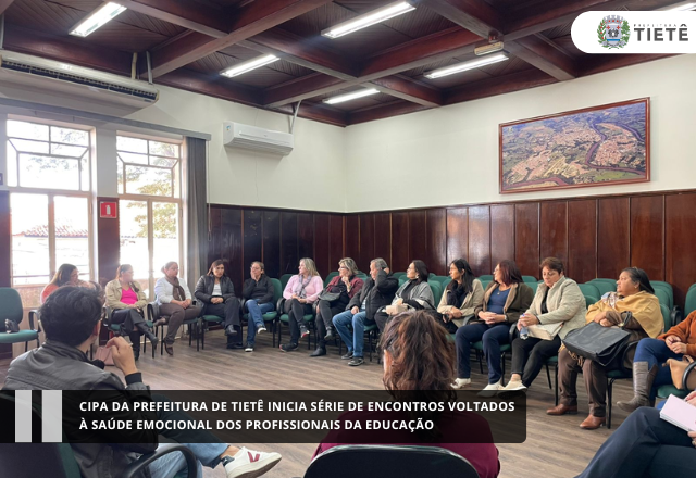 CIPA da Prefeitura de Tietê inicia série de encontros voltados à saúde emocional dos profissionais da educação