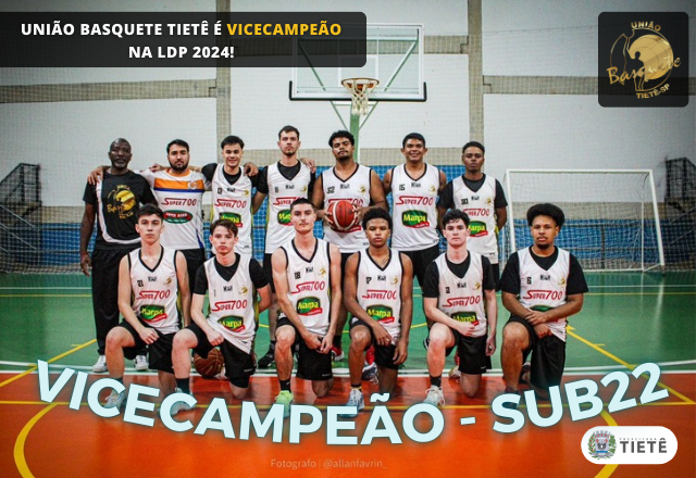 UNIÃO BASQUETE TIETÊ É VICECAMPEÃO DA LDP 2024!