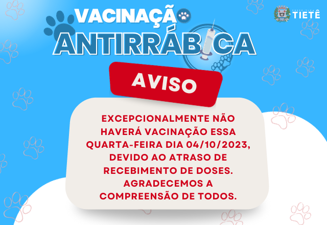 NÃO HAVERÁ VACINAÇÃO ANTIRRÁBICA DIA 04/10 (quarta-feira)