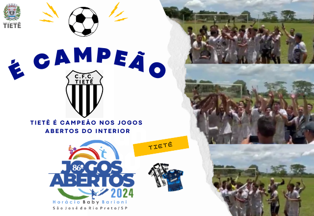 TIETÊ É CAMPEÃO NOS JOGOS ABERTOS DO INTERIOR!