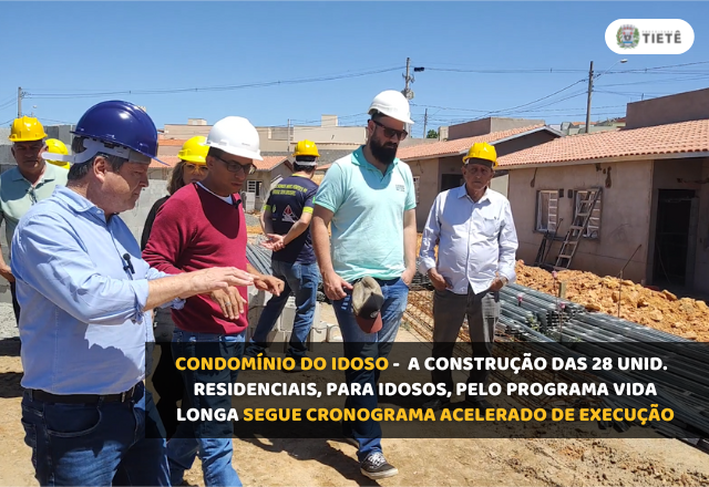 CONDOMÍNIO DO IDOSO, SEGUE CRONOGRAMA ACELERADO DE EXECUÇÃO