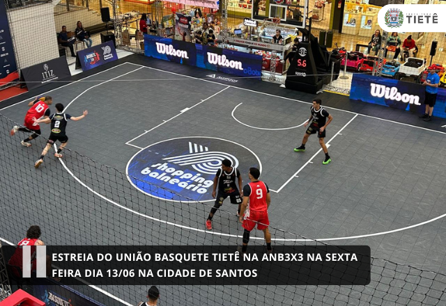 União Basquete Tietê estreou na ANB3x3 na sexta feira dia 13/06 na cidade de Santos
