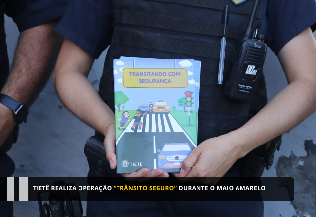 Tietê realiza operação “Trânsito Seguro” durante o Maio Amarelo