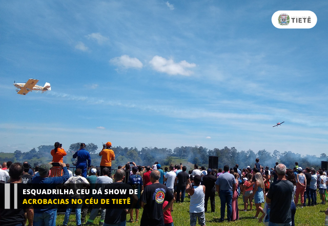 ESQUADRILHA CEU DÁ SHOW DE ACROBACIAS NO CÉU DE TIETÊ