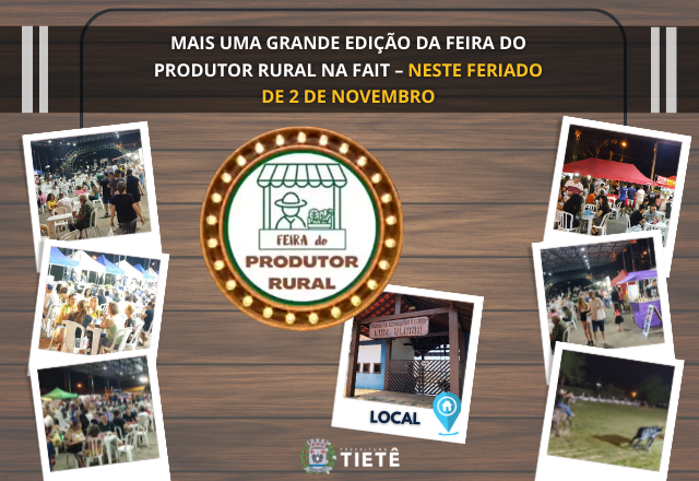 MAIS UMA GRANDE EDIÇÃO DA FEIRA DO PRODUTOR RURAL NA FAIT – NESTE FERIADO DE 2 DE NOVEMBRO