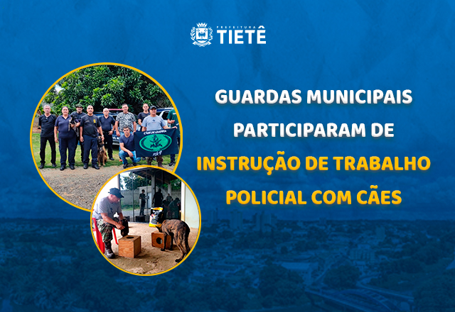 GUARDAS MUNICIPAIS PARTICIPARAM DE INSTRUÇÃO DE TRABALHO POLICIAL COM CÃES