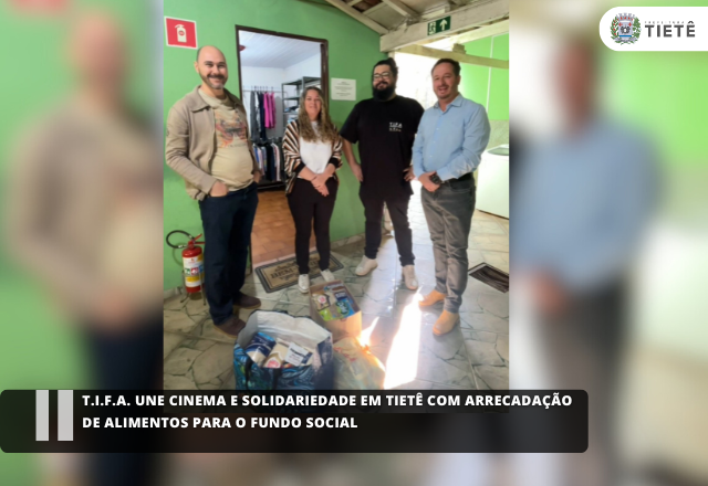 T.I.F.A. une cinema e solidariedade em Tietê com arrecadação de alimentos para o Fundo Social
