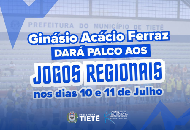 Ginásio Acácio Ferraz recebe os Jogos Regionais