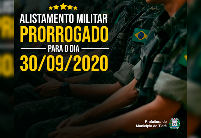 Alistamento Militar 2020 foi prorrogado até o dia 30/09/2020.