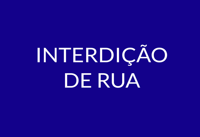 INTERDIÇÃO DE RUA