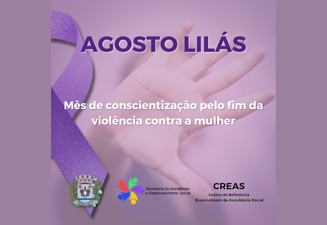 AGOSTO LILÁS mês da Conscientização sobre o Combate à Violência Contra a Mulher