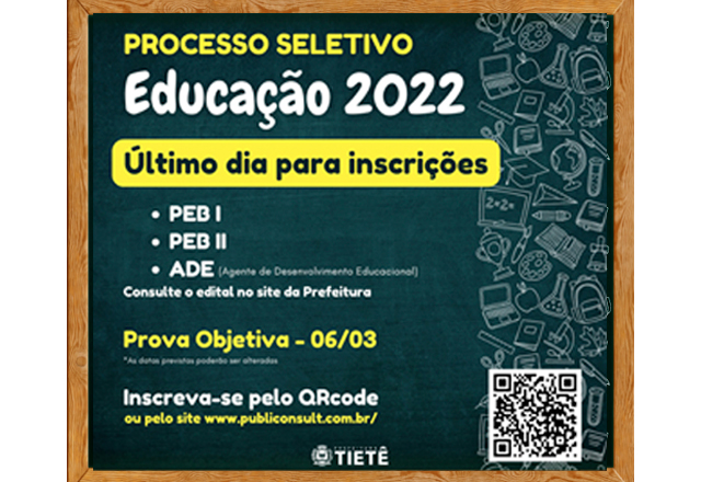 ÚLTIMO DIA DE INSCRIÇÃO PARA O PROCESSO SELETIVO DA EDUCAÇÃO 2022