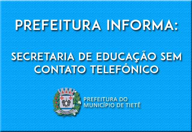 Secretaria da Educação está sem contato telefônico