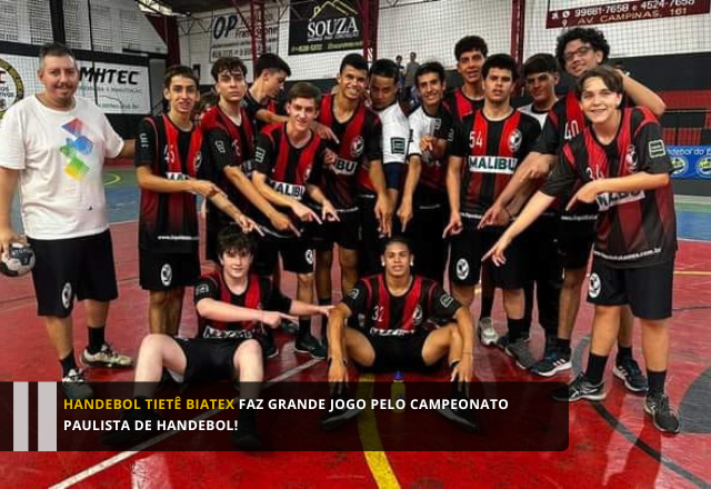 Handebol Tietê Biatex faz grande jogo pelo Campeonato Paulista de Handebol