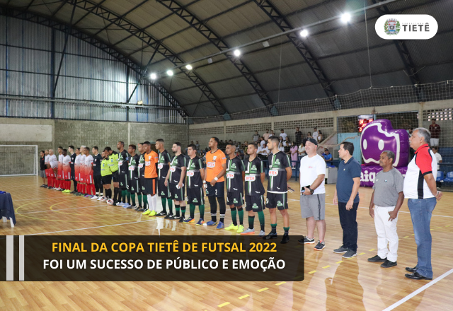 FINAL DA COPA TIETÊ DE FUTSAL 2022 FOI UM SUCESSO DE PÚBLICO E EMOÇÃO