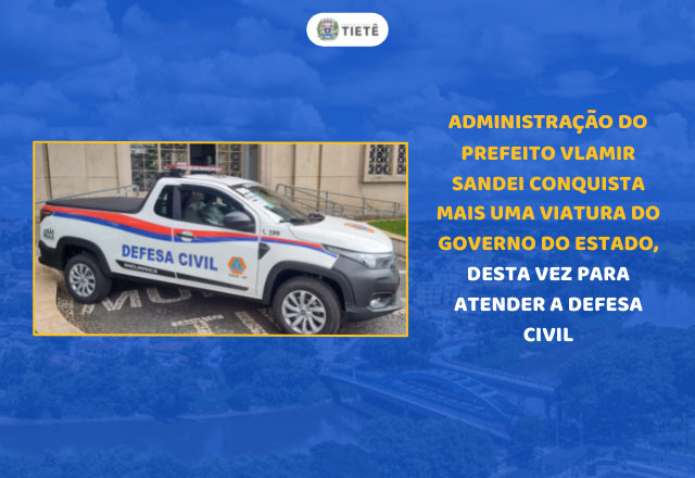 ADMINISTRAÇÃO DO PREFEITO VLAMIR SANDEI CONQUISTA MAIS UMA VIATURA DO GOVERNO DO ESTADO, DESTA VEZ PARA ATENDER A DEFESA CIVIL