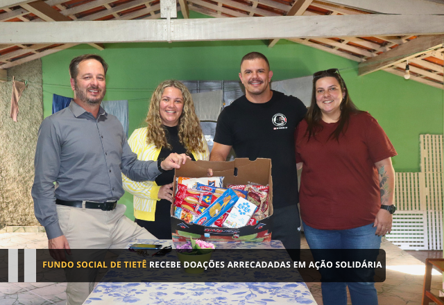 Fundo Social de Tietê recebe doações arrecadadas em ação solidária