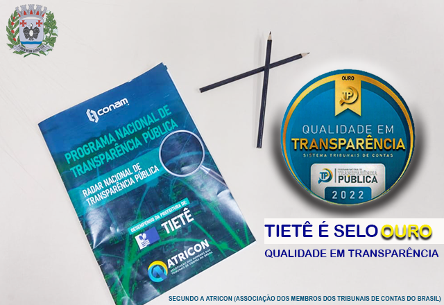 TIETÊ RECEBEU O SELO OURO DE QUALIDADE EM TRANSPARÊNCIA PELO PROGRAMA NACIONAL DE TRANSPARÊNCIA PÚBLICA