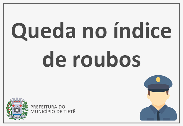 Secretaria de Segurança e Trânsito registra queda nos índices de roubo