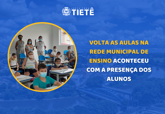 VOLTA ÀS AULAS NA REDE MUNICIPAL DE ENSINO ACONTECEU COM A PRESENÇA DOS ALUNOS