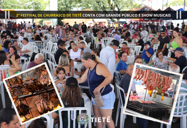 2º FESTIVAL DE CHURRASCO EM TIETÊ FOI SUCESSO!