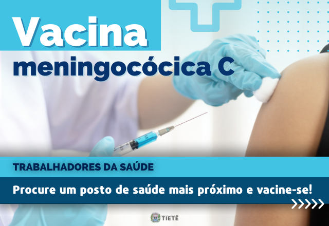 TIETÊ INFORMA SOBRE VACINA MENINGOCÓCICA C PARA TRABALHADORES DA SAÚDE
