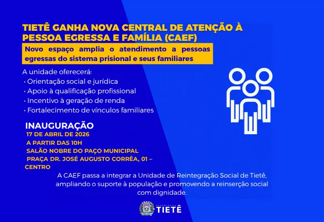 Tietê ganha nova Central de Atenção à Pessoa Egressa e Família (CAEF)