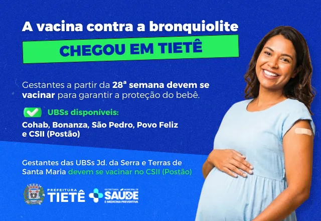 Vacina contra a bronquiolite já está disponível para gestantes em Tietê