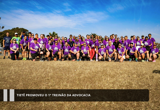Tietê promoveu o 1º Treinão da Advocacia
