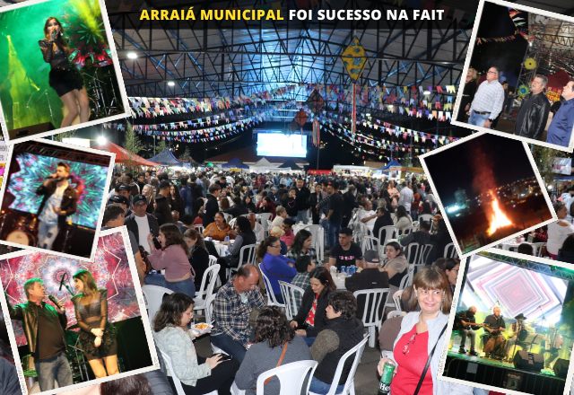 ARRAIÁ MUNICIPAL FOI SUCESSO NA FAIT