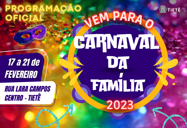 PROGRAMAÇÃO OFICIAL DO CARNAVAL DA FAMÍLIA 2023
