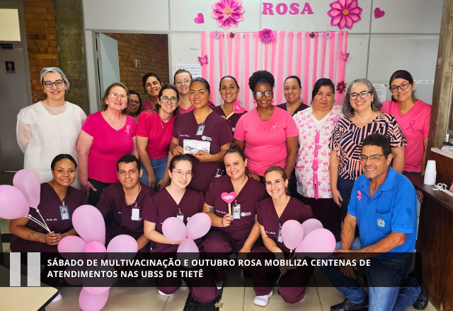 Sábado de Multivacinação e Outubro Rosa mobiliza centenas de atendimentos nas UBSs de Tietê