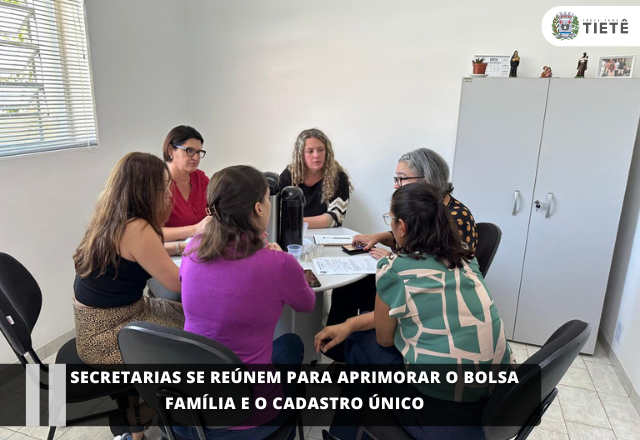 Secretarias se reúnem para aprimorar o Bolsa Família e o Cadastro Único