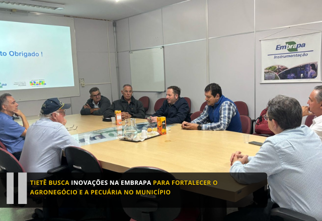 Tietê busca inovações na Embrapa para fortalecer o agronegócio e a pecuária no município