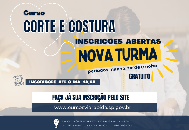 INSCRIÇÕES ABERTAS PARA UMA NOVA TURMA DO CURSO DE CORTE E COSTURA DO PROGRAMA VIA RÁPIDA