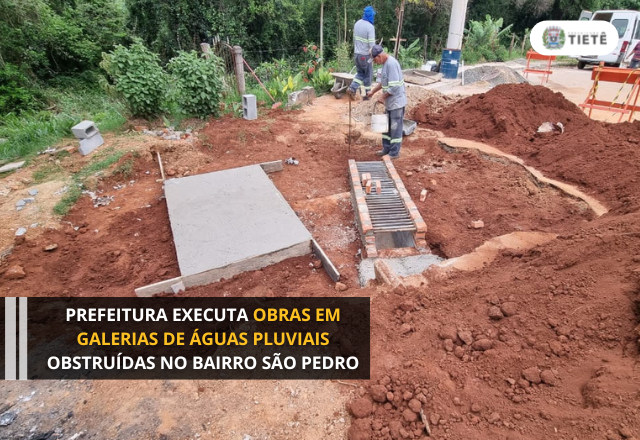 PREFEITURA EXECUTA OBRAS EM GALERIAS DE ÁGUAS PLUVIAIS OBSTRUÍDAS NO BAIRRO SÃO PEDRO