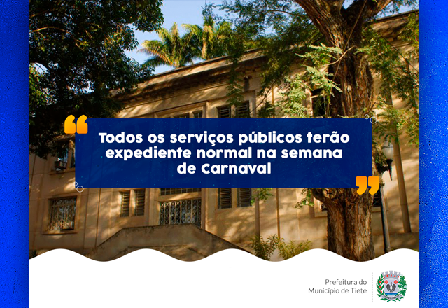 Todos os serviços públicos terão expediente normal na semana de Carnaval