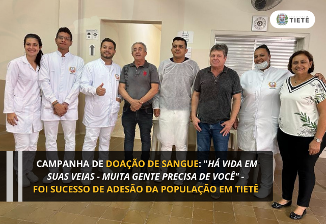 CAMPANHA: HÁ VIDA EM SUAS VEIAS - MUITA GENTE PRECISA DE VOCÊ - FOI SUCESSO DE ADESÃO DA POPULAÇÃO EM TIETÊ !!!