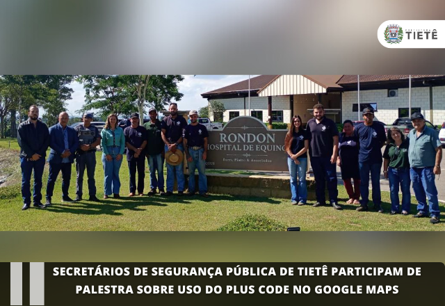 Secretários de Segurança Pública de Tietê Participam de Palestra sobre Uso do Plus Code no Google Maps