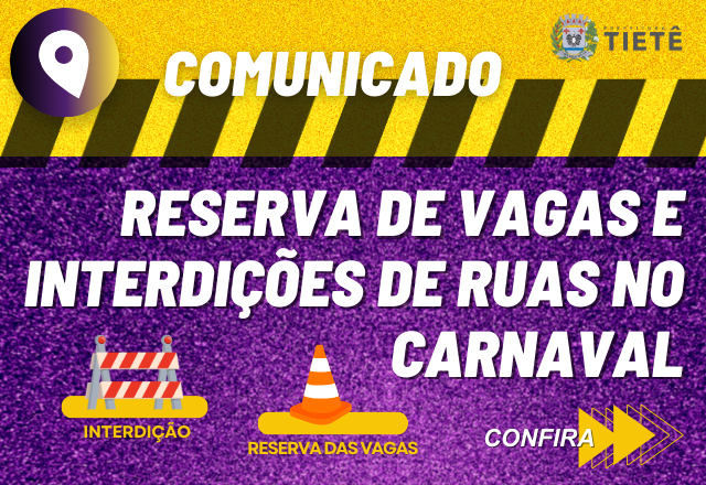 RESERVA DE VAGAS E INTERDIÇÕES DE RUAS NO CARNAVAL - CONFIRA