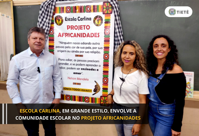 ESCOLA CARLINA, EM GRANDE ESTILO, ENVOLVE A COMUNIDADE ESCOLAR NO PROJETO AFRICANIDADES