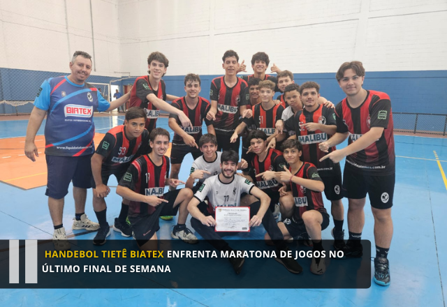 Handebol Tietê Biatex enfrenta maratona de jogos no último final de semana