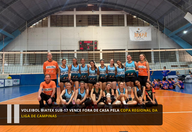 Voleibol Biatex Sub-17 vence fora de casa pela Copa Regional da Liga de Campinas